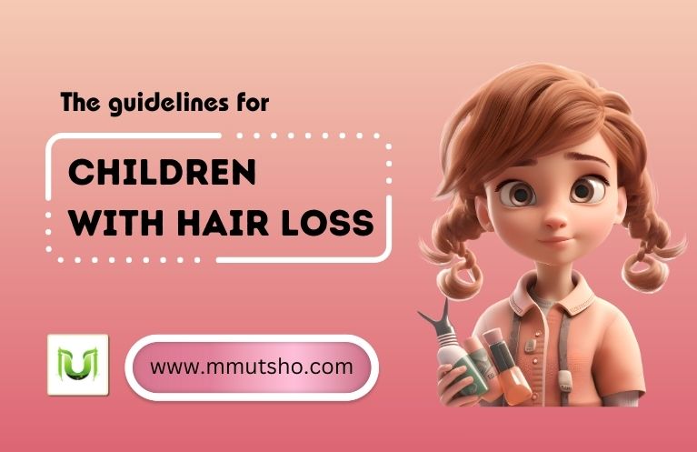 The guidelines for children with hair loss by MMUtsho.com